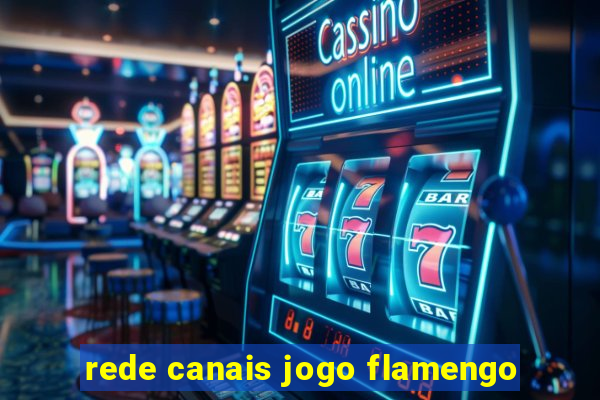 rede canais jogo flamengo